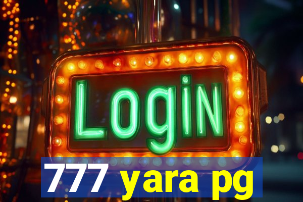 777 yara pg
